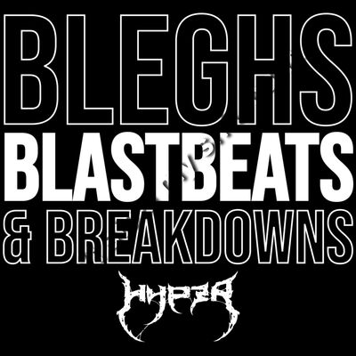 Bleghs. Blastbeats. Breakdowns. Thumbnail